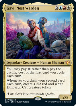 Gavi, Nest Warden
 You may pay  rather than pay the cycling cost of the first card you cycle each turn.Whenever you draw your second card each turn, create a 2/2 red and white Dinosaur Cat creature token.